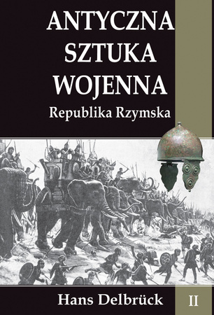 Antyczna sztuka wojenna Republika Rzymska. Tom 2