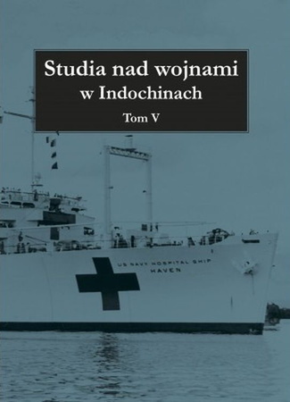 Studia nad wojnami w Indochinach. Tom 5