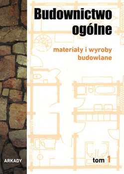 Materiały i wyroby budowlane budownictwo ogólne Tom 1