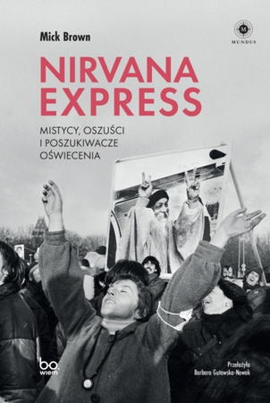 Nirvana Express. Mistycy, oszuści i poszukiwacze oświecenia