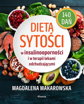 Dieta sytości w insulinooporności i w terapii lekami odchudzającymi