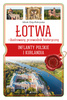 ŁOTWA – ilustrowany przewodnik historyczny. Inflanty Polskie i Kurlandia