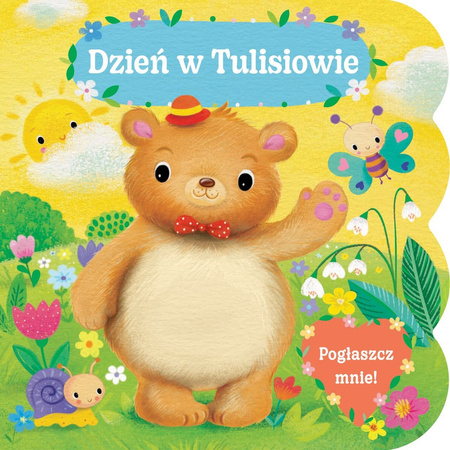 Dzień w Tulisiowie. Pogłaszcz mnie!