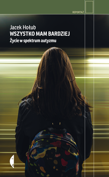 Wszystko mam bardziej. Życie w spektrum autyzmu wyd. 2