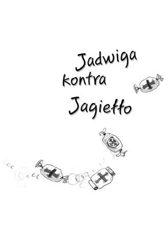 Jadwiga kontra Jagiełło. Ale historia... wyd. 2025