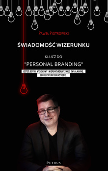 Świadomość wizerunku. Klucz do "Personal branding"