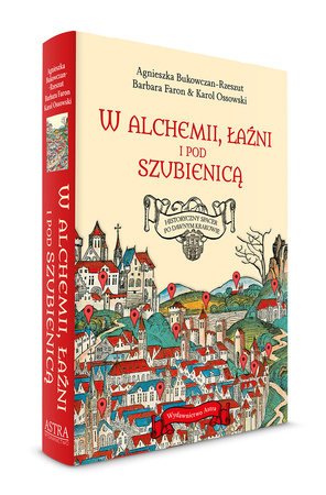 W alchemii, w łaźni i pod szubienicą. Historyczny spacer po dawnym Krakowie