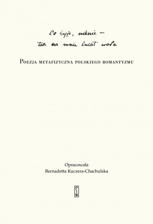 Co żyje, niknie, tak na mnie świat woła