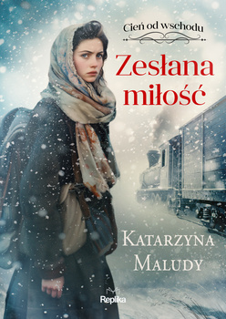 Zesłana miłość. Cień od wschodu. Tom 1