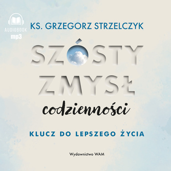 CD MP3 Szósty zmysł codzienności. Klucz do lepszego życia
