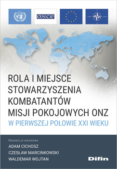 Rola i miejsce Stowarzyszenia Kombatantów Misji Pokojowych ONZ w pierwszej połowie XXI wieku