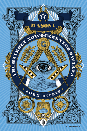 Masoni. Architekci nowoczesnego świata