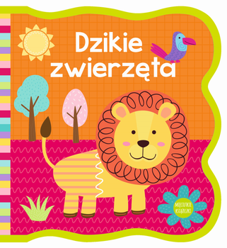 Dzikie zwierzęta. Mięciutkie książeczki