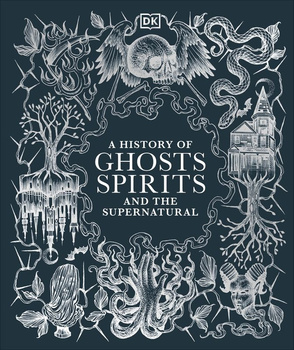 A History of Ghosts Spirits and the Supernatural wer. angielska