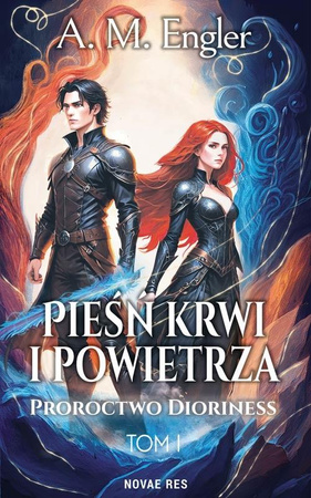 Proroctwo Dioriness. Pieśń krwi i powietrza. Tom 1