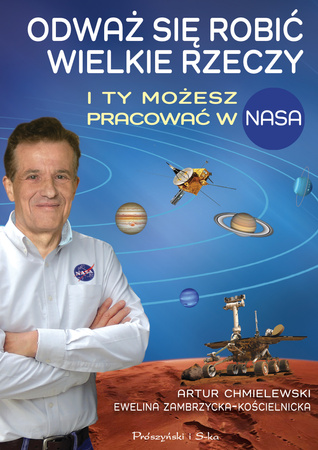 Odważ się robić wielkie rzeczy. I ty możesz pracować w NASA