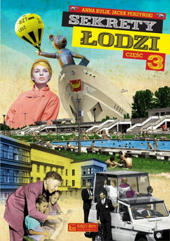 Sekrety Łodzi. Część 3