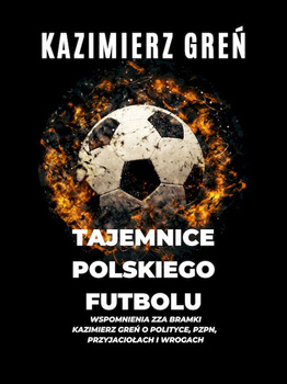 Tajemnice polskiego futbolu