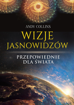 Wizje jasnowidzów. Przepowiednie dla świata wyd. 2
