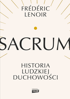 Sacrum. Historia ludzkiej duchowości