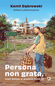 Persona non grata, czyli Sołtys w wielkim mieście
