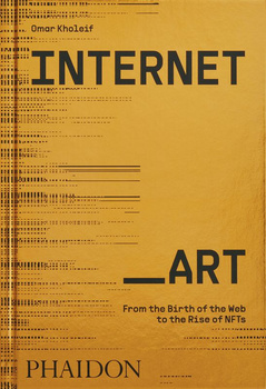 Internet_Art. From the Birth of the Web to the Rise of NFTs wer. angielska