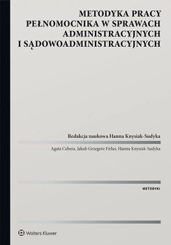 Metodyka pracy pełnomocnika w sprawach administracyjnych i sądowoadministracyjnych