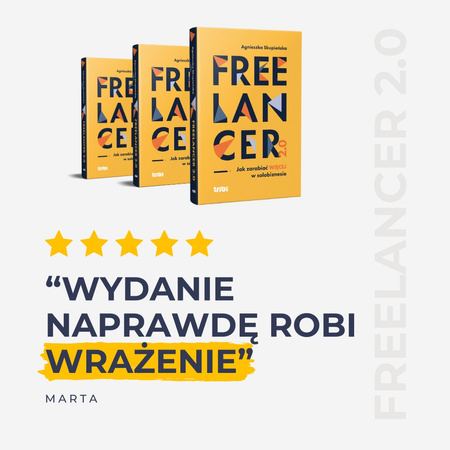Freelancer 2.0. Jak zarabiać więcej w solobiznesie