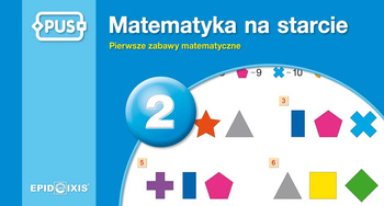 PUS Matematyka na starcie 2 Pierwsze zabawy matematyczne