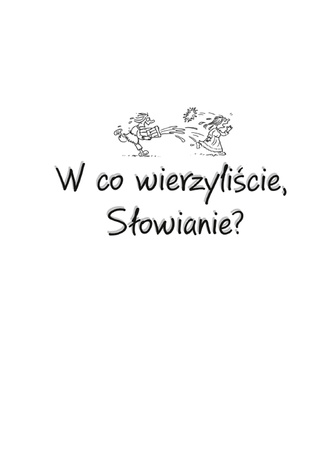 W co wierzyliście, Słowianie? Ale historia...