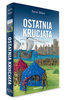 Ostatnia krucjata. Ludwik IX Święty w Tunisie 1270