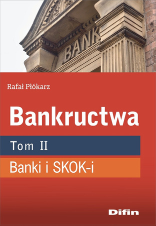 Bankructwa. Tom 2. Banki i SKOK-i