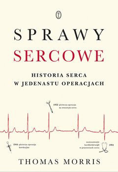 Sprawy sercowe historia serca w jedenastu operacjach