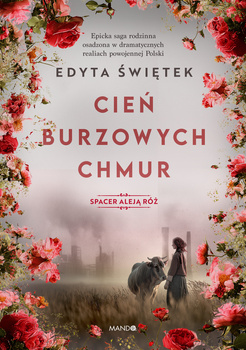 Cień burzowych chmur. Spacer Aleją Róż. Tom 1
