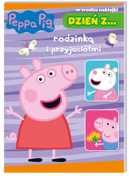 Dzień z… rodzinką i przyjaciółmi. Świnka Peppa