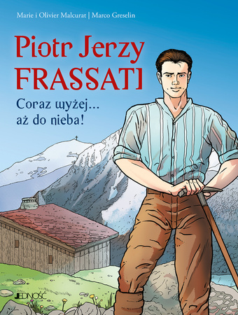 Piotr Jerzy Frassati. Coraz wyżej... aż do nieba!