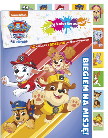 Biegiem na misję. Psi Patrol. Dodaj kolorów zabawie