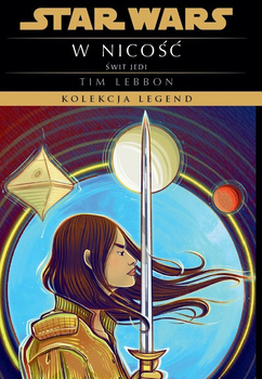 Świt Jedi. W nicość. Kolekcja Legend. Star Wars