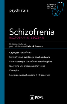 Schizofrenia. Diagnoza i terapia. W gabinecie lekarza specjalisty. Psychiatria. W gabinecie lekarza specjalisty