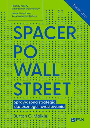 Spacer po Wall Street. Sprawdzona strategia skutecznego inwestowania