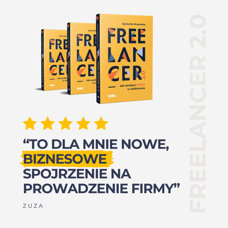 Freelancer 2.0. Jak zarabiać więcej w solobiznesie