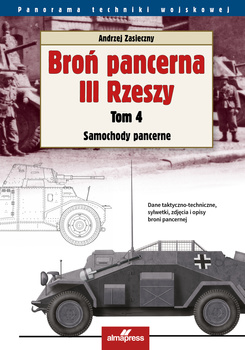 Broń pancerna III Rzeszy. Samochody pancerne. Tom 4