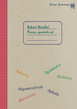 Zeszyt bananowy. Babciu, dziadku proszę opowiedz mi