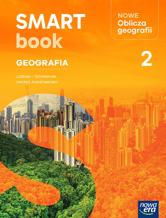 Nowa Geografia Oblicza geografii 2 SMARTBOOK liceum i technikum zakres podstawowy EDYCJA 2025
