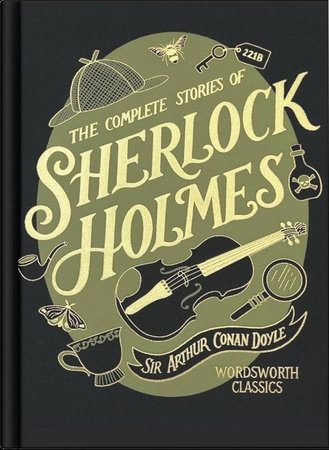 The Complete Stories of Sherlock Holmes. Wordsworth Library Collection wer. angielska