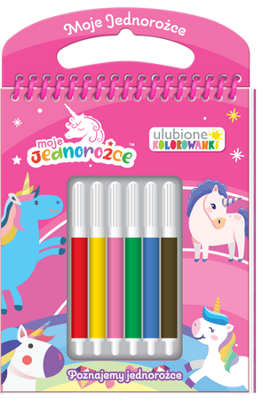 Moje jednorożce. Poznajemy jednorożce. Ulubione kolorowanki