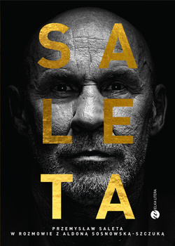Saleta. Przemysław Saleta w rozmowie z Aldoną Sosnowską-Szczuką