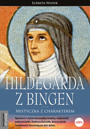 Hildegarda z Bingen. Mistyczka z charakterem wyd. 2023