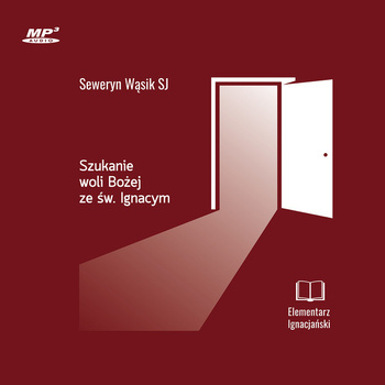CD MP3 Szukanie woli Bożej ze św. Ignacym. Elementarz Ignacjański