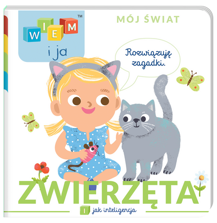 Zwierzęta. I jak Inteligencja. Wiem i ja. Mój świat